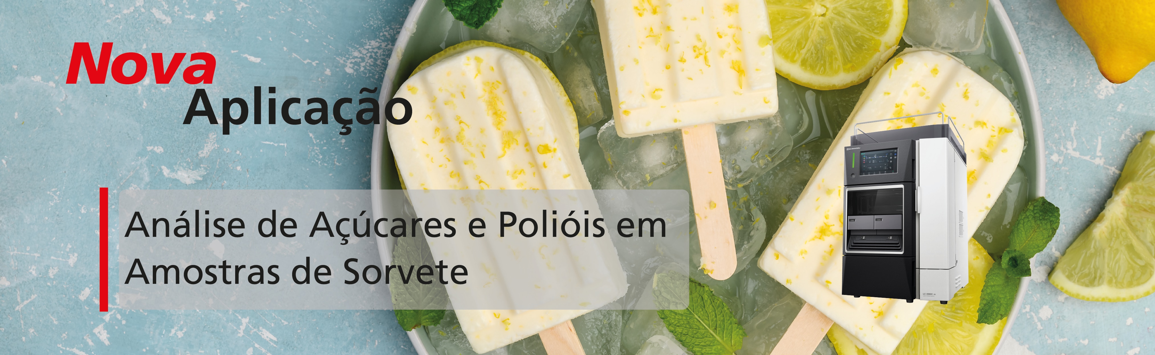Análise de Açúcares e Polióis em Amostras de Sorvete com o LC-2050C