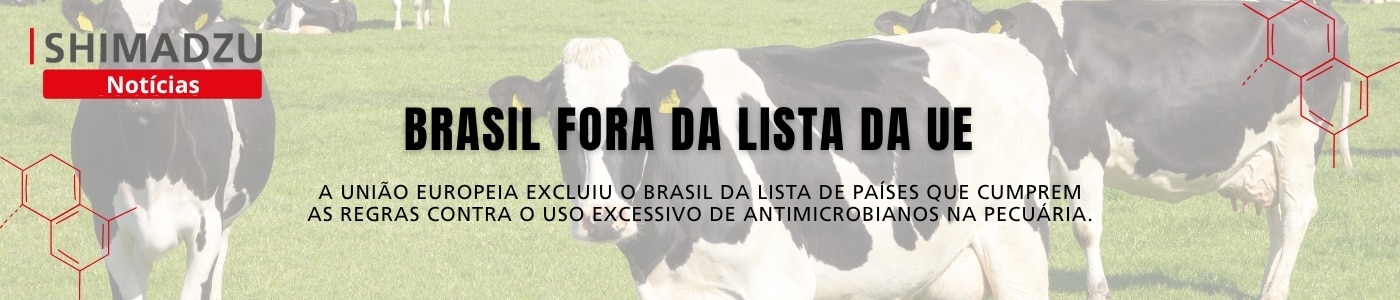 UE exclui Brasil da lista de países que controlam antimicrobianos na pecuária